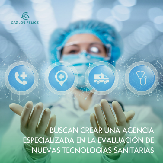 Buscan crear una agencia especializada en la evaluación de nuevas tecnologías sanitarias