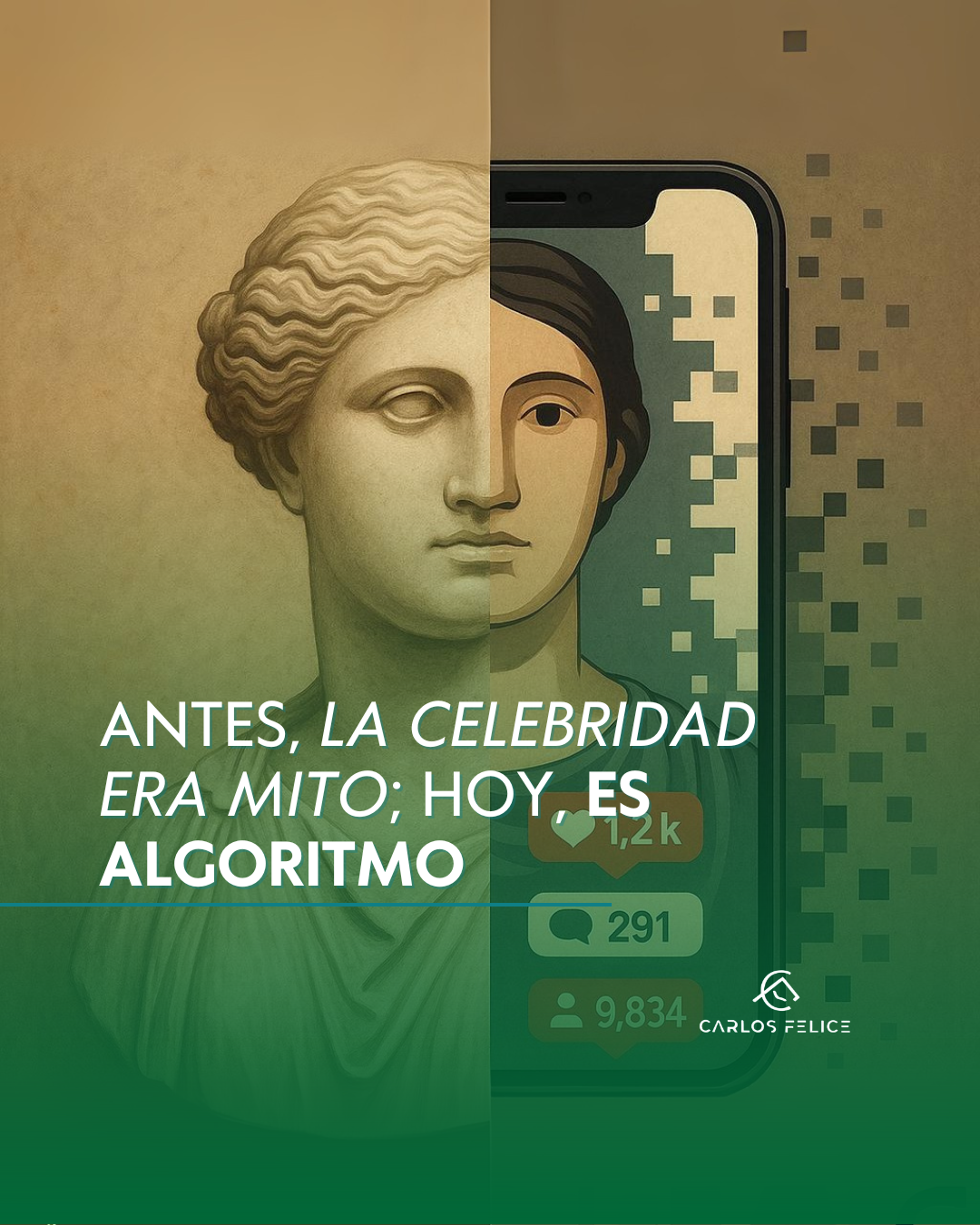 Antes, la celebridad era mito; hoy, es algoritmo